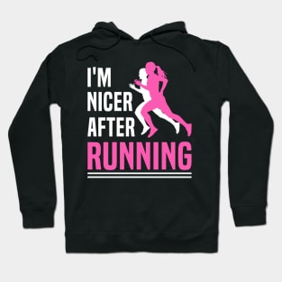 I'm Nicer After Running T-Shirt Runner Running Lover Hoodie